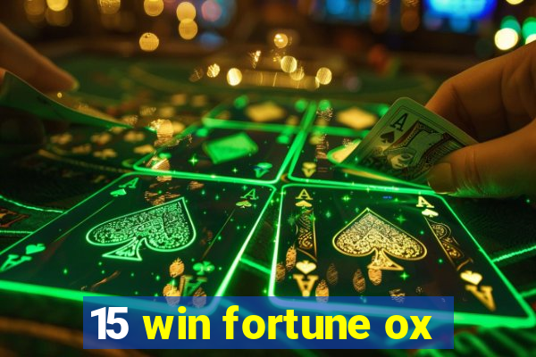 15 win fortune ox